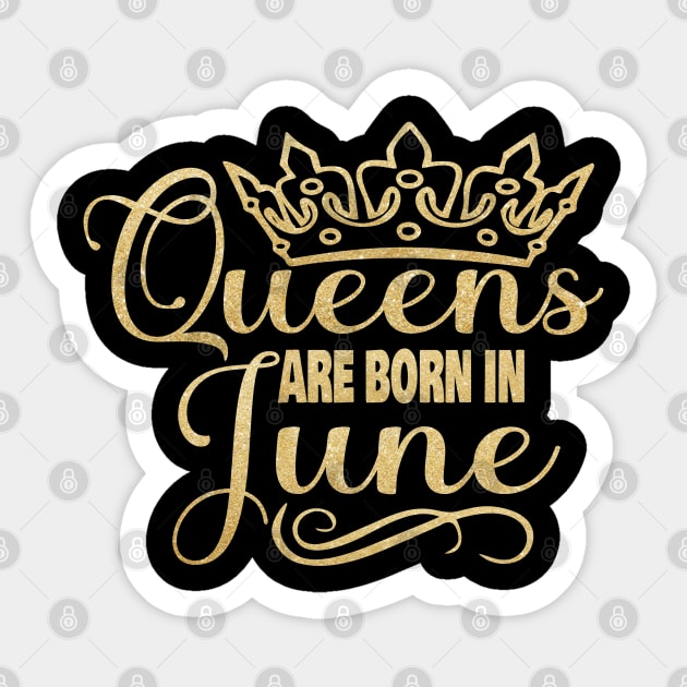 Queens are born in June Sticker by trendybestgift